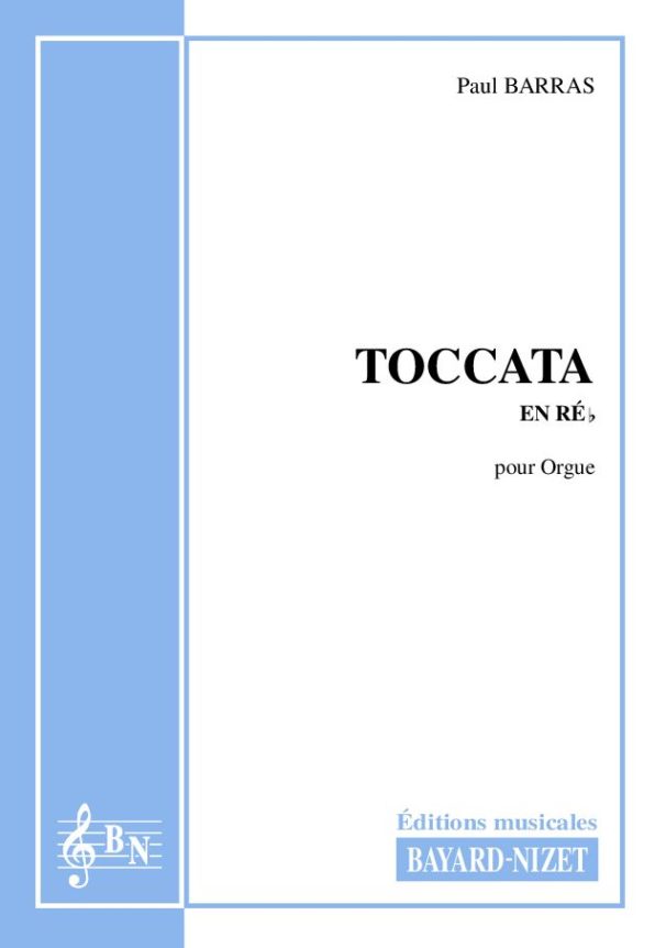 Toccata en Réb - Compositeur BARRAS Paul - Pour Orgue seul - Editions musicales Bayard-Nizet