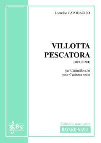 Villotta pescatora (opus 201) - Compositeur CAPODAGLIO Leonello - Pour Clarinette seule - Editions musicales Bayard-Nizet