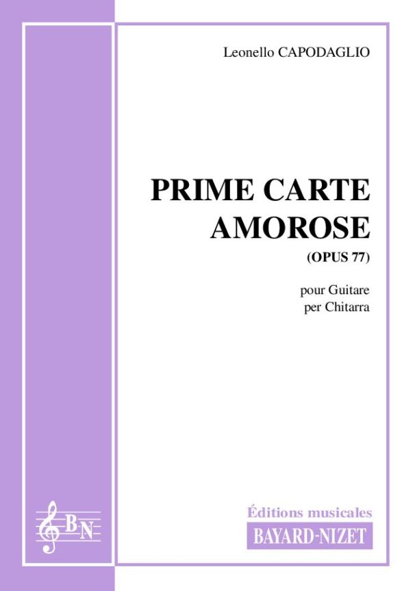 Prime carte amoroso (opus 77) - Compositeur CAPODAGLIO Leonello - Pour Guitare seule - Editions musicales Bayard-Nizet