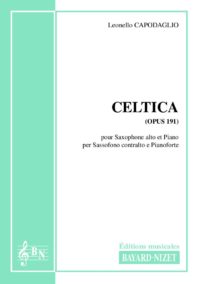 Celtica (opus 191) - Compositeur CAPODAGLIO Leonello - Pour Saxophone et Piano - Editions musicales Bayard-Nizet