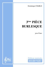 Troisième pièce burlesque - Compositeur CHARLE Dominique - Pour Piano seul - Editions musicales Bayard-Nizet