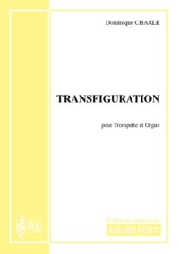 Transfiguration - Compositeur CHARLE Dominique - Pour Trompette et Orgue - Editions musicales Bayard-Nizet