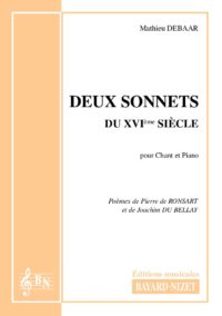 Deux sonnets du 16ème siècle - Compositeur DEBAAR Mathieu - Pour Chant et Piano - Editions musicales Bayard-Nizet