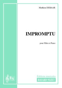 Impromptu - Compositeur DEBAAR Mathieu - Pour Flûte et Piano - Editions musicales Bayard-Nizet