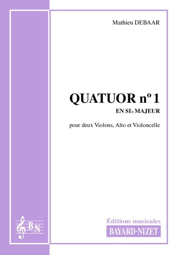 Premier quatuor à cordes - Compositeur DEBAAR Mathieu - Pour Quatuor avec cordes - Editions musicales Bayard-Nizet