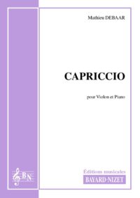 Capriccio - Compositeur DEBAAR Mathieu - Pour Violon et Piano - Editions musicales Bayard-Nizet