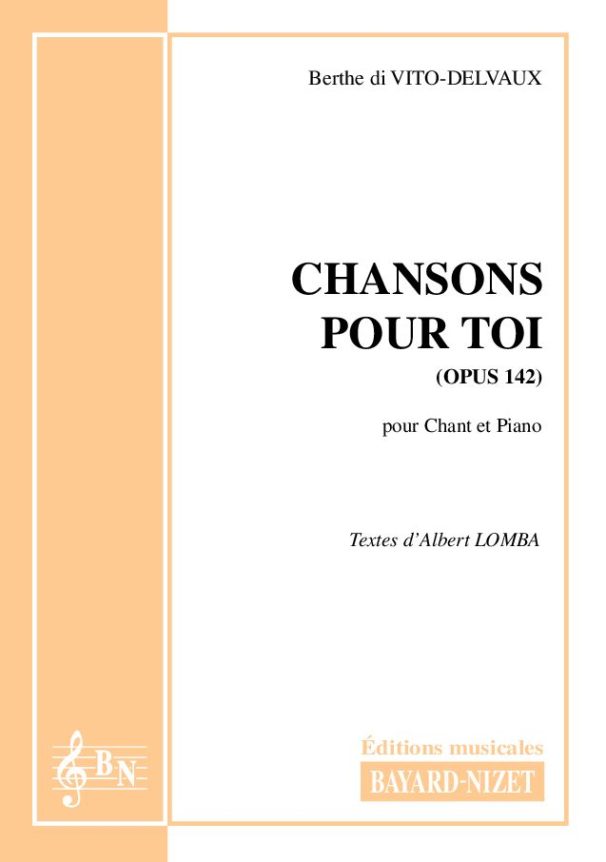 Chanson pour toi (opus 141) - Compositeur di VITO-DELVAUX Berthe - Pour Chant et Piano - Editions musicales Bayard-Nizet