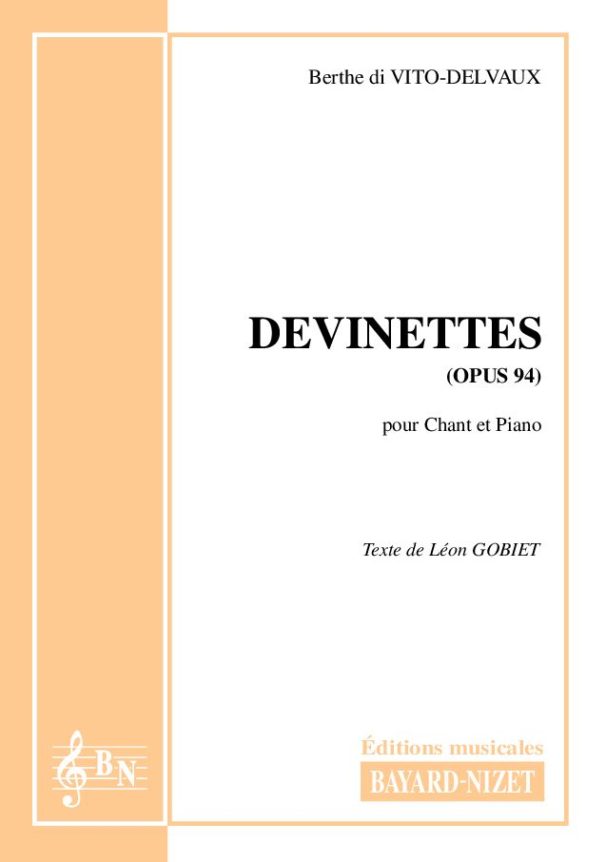 Devinettes (opus 94) - Compositeur di VITO-DELVAUX Berthe - Pour Chant et Piano - Editions musicales Bayard-Nizet