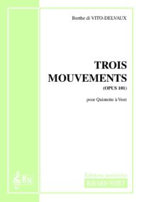 Trois mouvements (opus 101) - Compositeur di VITO-DELVAUX Berthe - Pour Quintette avec vents - Editions musicales Bayard-Nizet