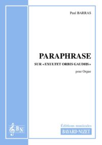 Paraphrase sur Exultet Orbis Gaudiis - Compositeur BARRAS Paul - Pour Orgue seul - Editions musicales Bayard-Nizet