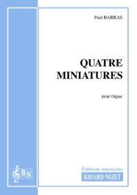 Quatre miniatures - Compositeur BARRAS Paul - Pour Orgue seul - Editions musicales Bayard-Nizet
