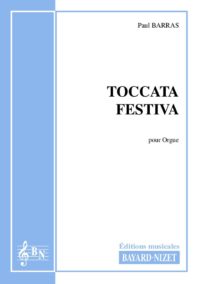 Toccata festiva - Compositeur BARRAS Paul - Pour Orgue seul - Editions musicales Bayard-Nizet
