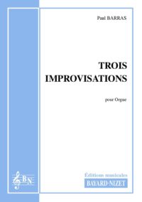 Trois improvisations - Compositeur BARRAS Paul - Pour Orgue seul - Editions musicales Bayard-Nizet