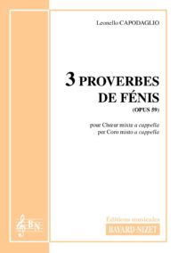 Trois proverbes de Fenis (opus 59) - Compositeur CAPODAGLIO Leonello - Pour Chœur a cappella - Editions musicales Bayard-Nizet