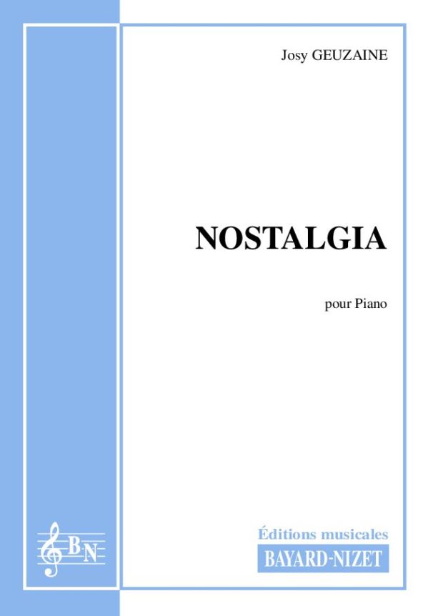 Nostalgia - Compositeur GEUZAINE Josy - Pour Piano seul - Editions musicales Bayard-Nizet