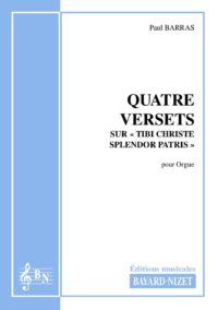 Quatre versets sur Tibi Christe Splendor Patris - Compositeur BARRAS Paul - Pour Orgue seul - Editions musicales Bayard-Nizet