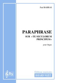 Paraphrase sur Te Seculorum Principem - Compositeur BARRAS Paul - Pour Orgue seul - Editions musicales Bayard-Nizet