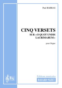 Cinq versets sur O quot undis lacrimarum - Compositeur BARRAS Paul - Pour Orgue seul - Editions musicales Bayard-Nizet