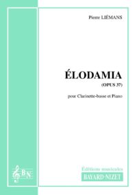 Elodamia (opus 37) - Compositeur LIEMANS Pierre - Pour Clarinette basse et Piano - Editions musicales Bayard-Nizet