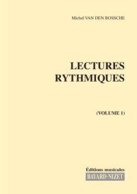 Lectures rythmiques (volume 1) - Compositeur VAN DEN BOSSCHE Michel - Pour Solfège - Editions musicales Bayard-Nizet