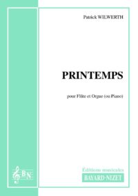 Printemps - Compositeur WILWERTH Patrick - Pour Flûte et Orgue - Editions musicales Bayard-Nizet