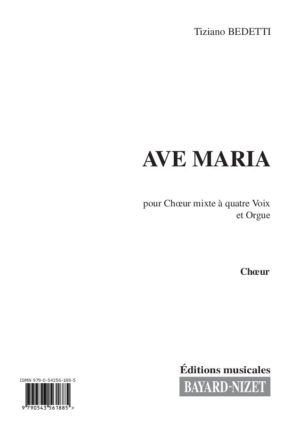 Ave Maria (chœur) - Compositeur BEDETTI Tiziano - Pour Chœur et Orgue - Editions musicales Bayard-Nizet