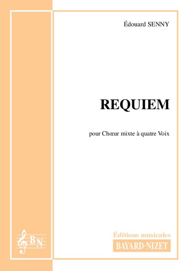 Requiem - Compositeur SENNY Edouard - Pour Chœur a cappella - Editions musicales Bayard-Nizet