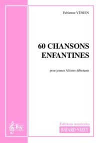 60 chansons enfantines - Compositeur VÉNIEN Fabienne - Pour Enseignement Alto - Editions musicales Bayard-Nizet