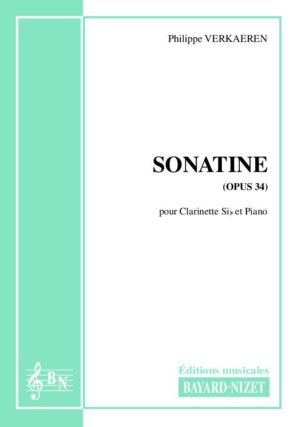 Sonatine (opus 34) - Compositeur VERKAEREN Philippe - Pour Clarinette et Piano - Editions musicales Bayard-Nizet