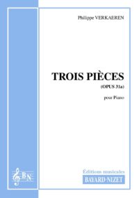 Trois pièces (opus 31a) - Compositeur VERKAEREN Philippe - Pour Piano seul - Editions musicales Bayard-Nizet