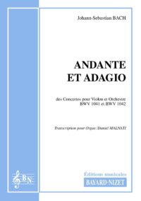 Andante et adagio - Compositeur BACH Johann-Sebastian - Pour Orgue seul - Editions musicales Bayard-Nizet