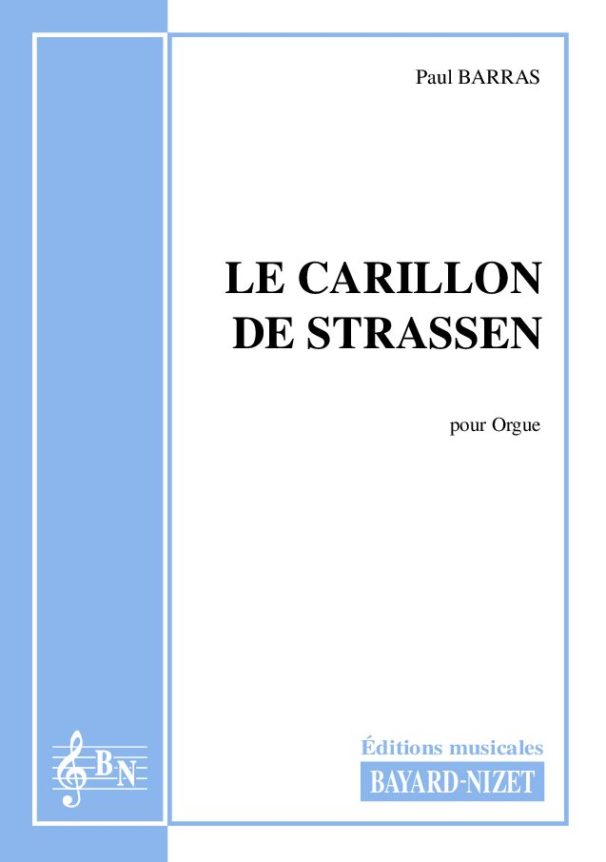 Le carillon de Strassen - Compositeur BARRAS Paul - Pour Orgue seul - Editions musicales Bayard-Nizet