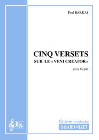 Cinq versets sur Veni Creator - Compositeur BARRAS Paul - Pour Orgue seul - Editions musicales Bayard-Nizet