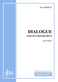 Dialogue sur les grands jeux - Compositeur BARRAS Paul - Pour Orgue seul - Editions musicales Bayard-Nizet