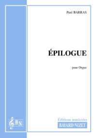 Epilogue - Compositeur BARRAS Paul - Pour Orgue seul - Editions musicales Bayard-Nizet