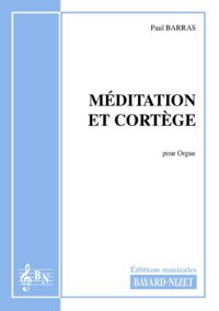 Méditation et cortège - Compositeur BARRAS Paul - Pour Orgue seul - Editions musicales Bayard-Nizet