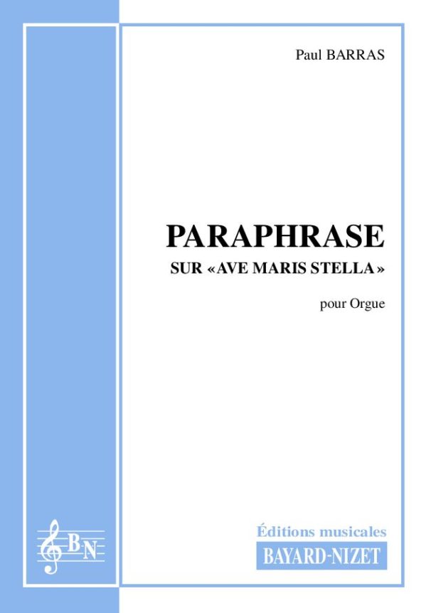 Paraphrase sur Ave Maris Stella - Compositeur BARRAS Paul - Pour Orgue seul - Editions musicales Bayard-Nizet