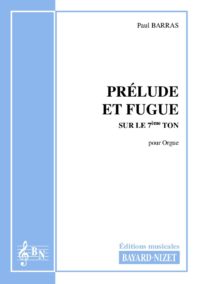 Prélude et fugue sur le 7ème ton - Compositeur BARRAS Paul - Pour Orgue seul - Editions musicales Bayard-Nizet