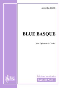 Blue basque - Compositeur KLENES André - Pour Quintette avec cordes - Editions musicales Bayard-Nizet