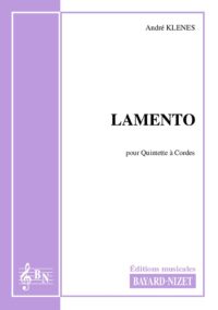 Lamento - Compositeur KLENES André - Pour Quintette avec cordes - Editions musicales Bayard-Nizet