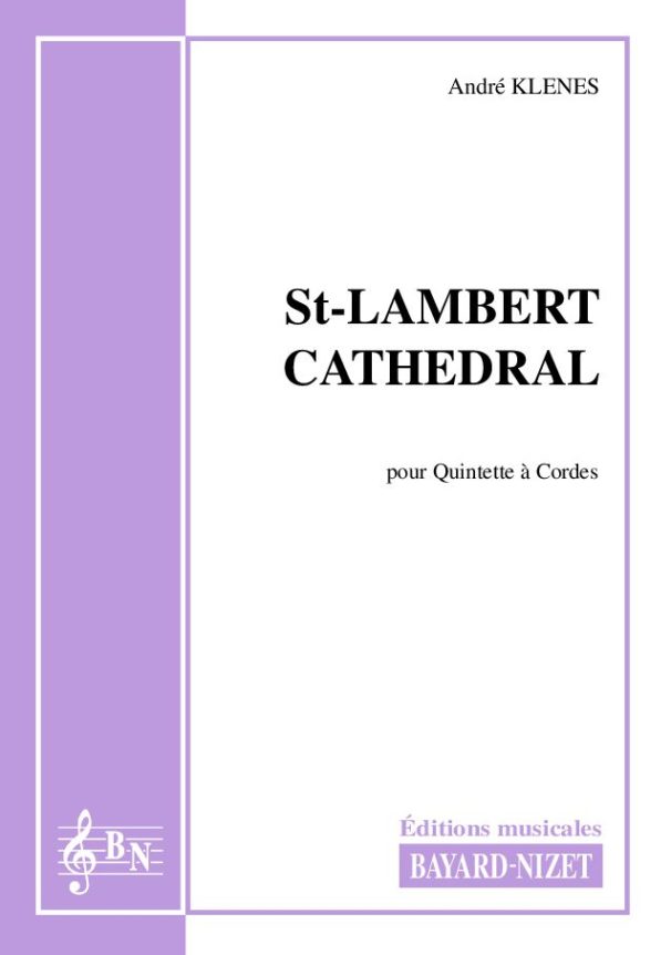 St-Lambert Cathedral - Compositeur KLENES André - Pour Quintette avec cordes - Editions musicales Bayard-Nizet