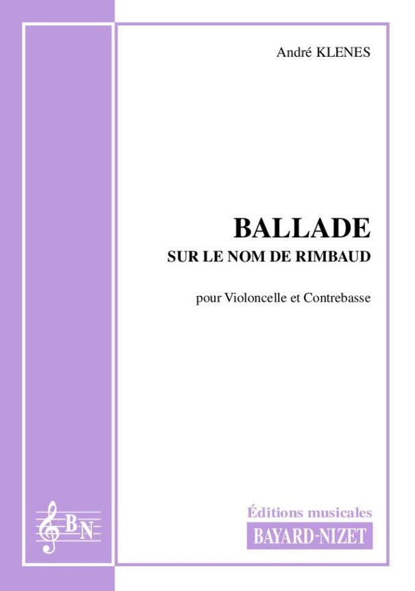 Ballade sur le nom de Rimbaud - Compositeur KLENES André - Pour Duo avec cordes - Editions musicales Bayard-Nizet