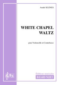 White Chapel Waltz - Compositeur KLENES André - Pour Duo avec cordes - Editions musicales Bayard-Nizet