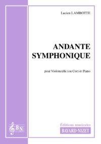 Andante symphonique - Compositeur LAMBOTTE Lucien - Pour Cor et Piano - Editions musicales Bayard-Nizet
