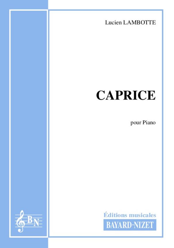 Caprice - Compositeur LAMBOTTE Lucien - Pour Piano seul - Editions musicales Bayard-Nizet