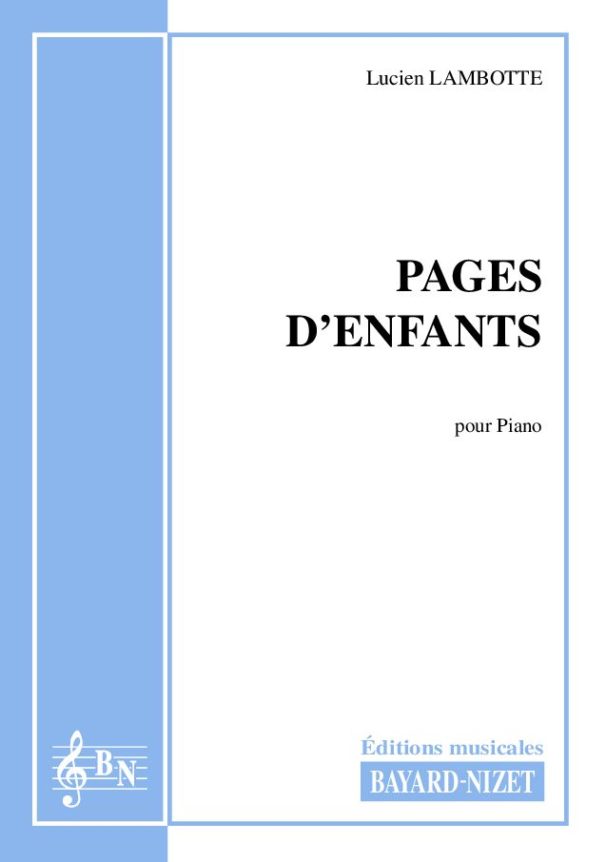 Pages d'enfants - Compositeur LAMBOTTE Lucien - Pour Piano seul - Editions musicales Bayard-Nizet