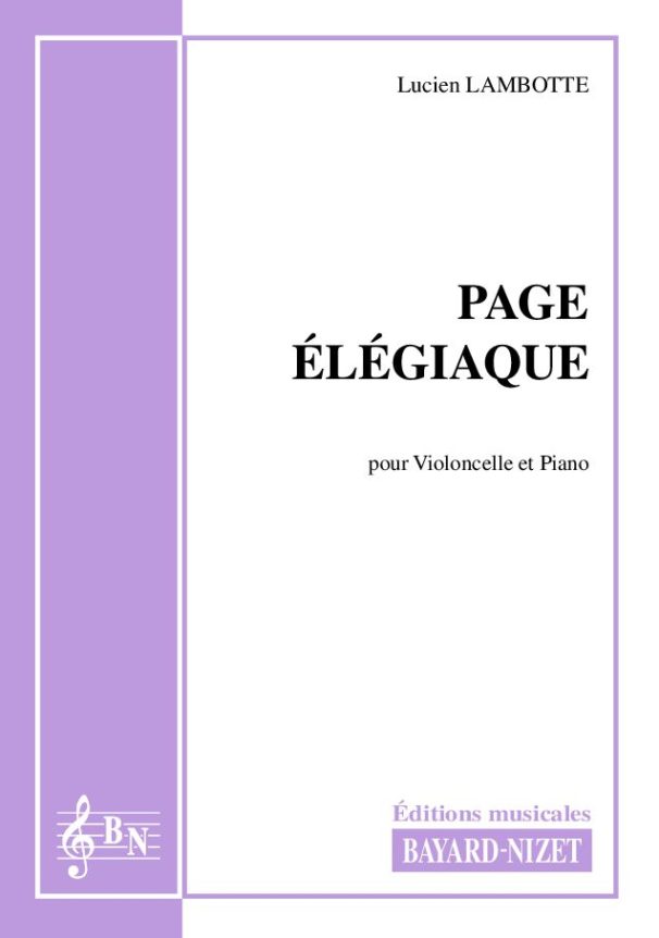 Page élégiaque - Compositeur LAMBOTTE Lucien - Pour Violoncelle et Piano - Editions musicales Bayard-Nizet