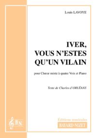 Iver, vous n'estes qu'un vilain - Compositeur LAVOYE Louis - Pour Chœur et Piano - Editions musicales Bayard-Nizet