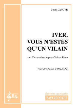 Iver, vous n'estes qu'un vilain - Compositeur LAVOYE Louis - Pour Chœur et Piano - Editions musicales Bayard-Nizet