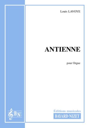 Antienne - Compositeur LAVOYE Louis - Pour Orgue seul - Editions musicales Bayard-Nizet